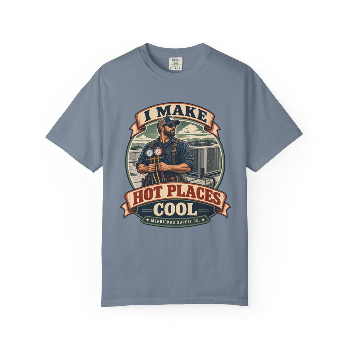 I Make Hot Places Cool Garment-Dyed Tee