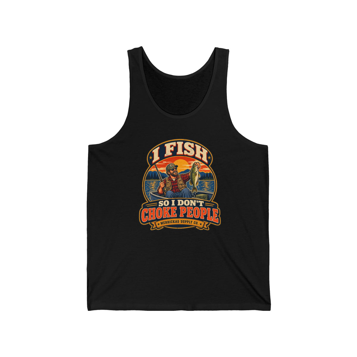 I Fish So I Don't Choke People Tank Top