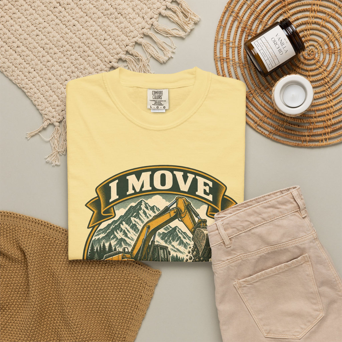 I Move Mountains For A Living Garment-Dyed Tee