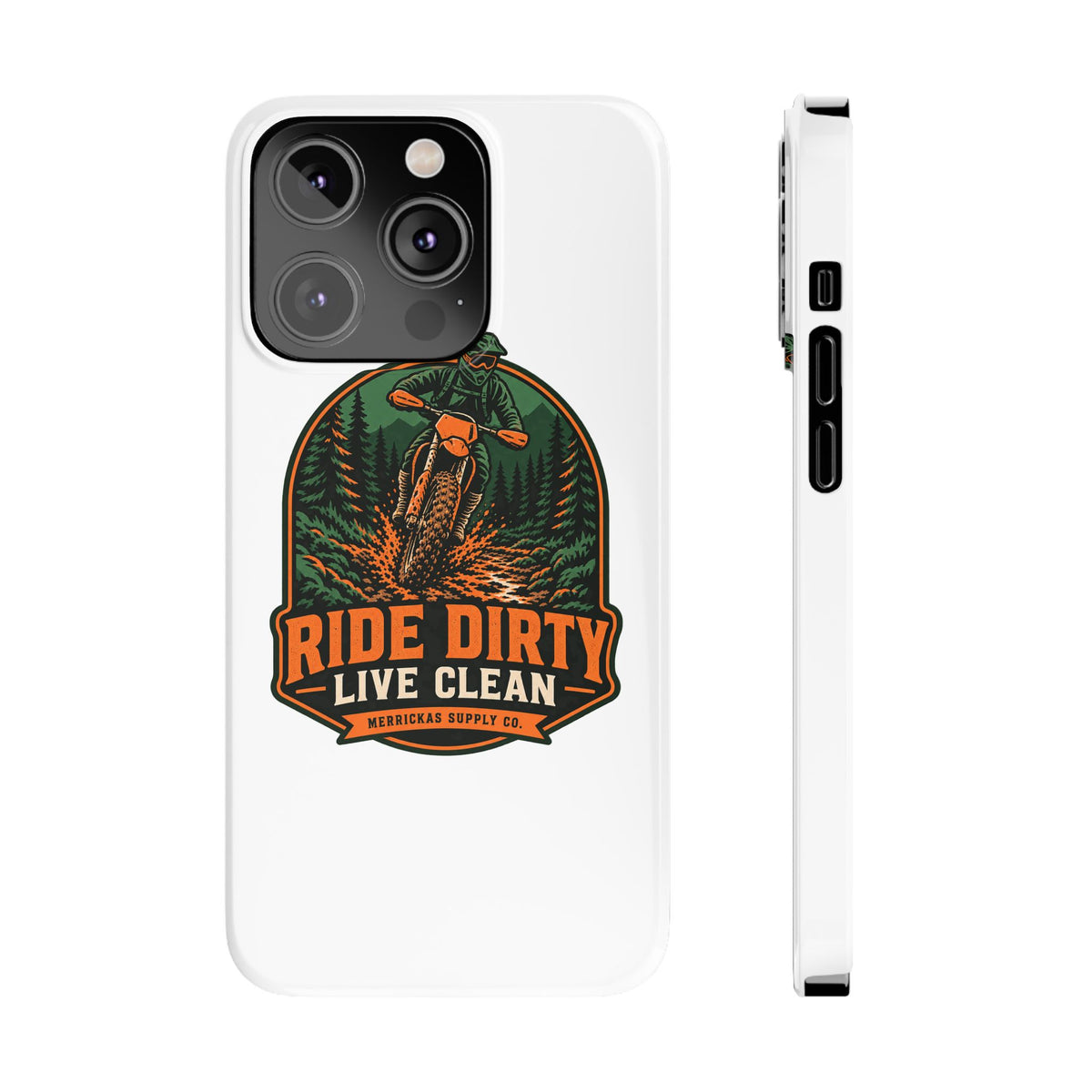 Ride Dirty Live Clean Phone Case