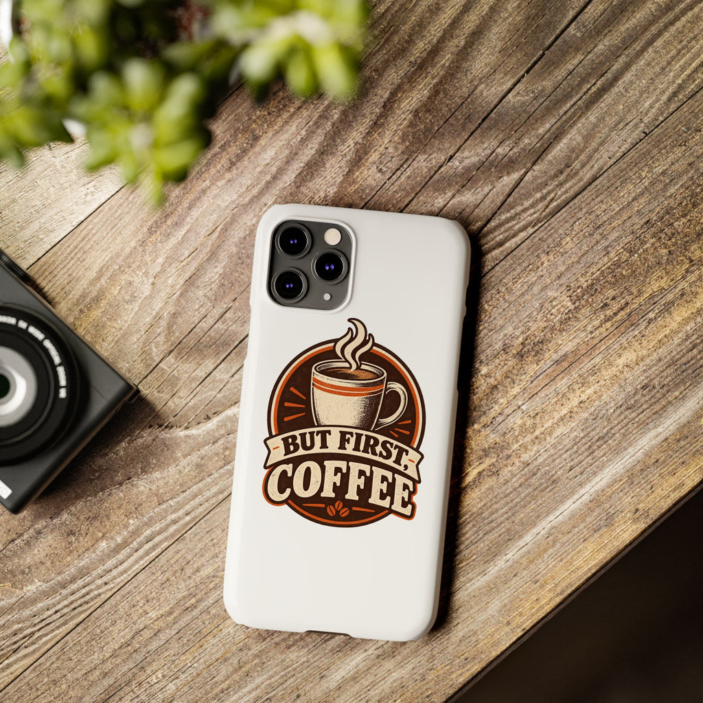 But First Coffee Phone Case