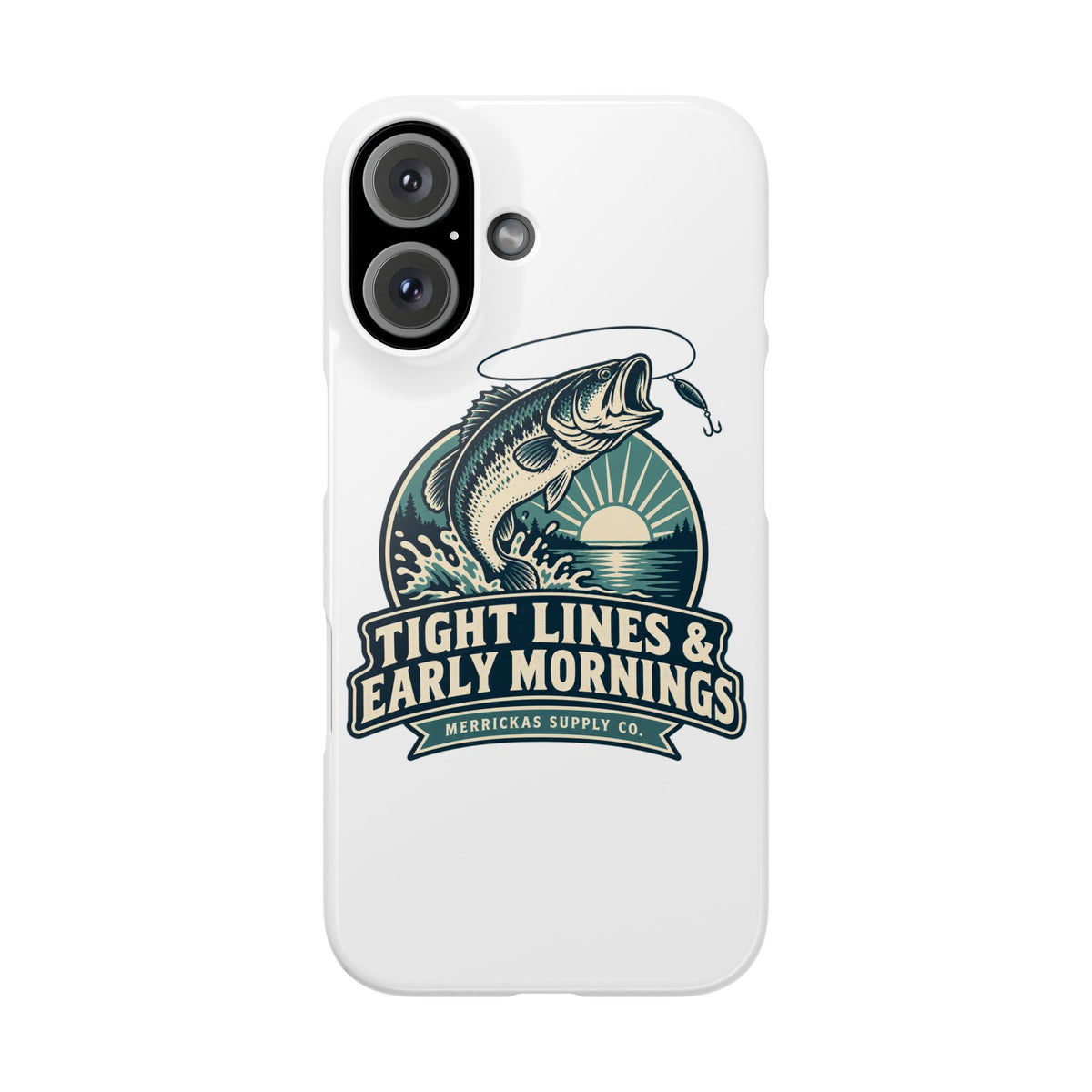 Tight Lines & Early Mornings Phone Case