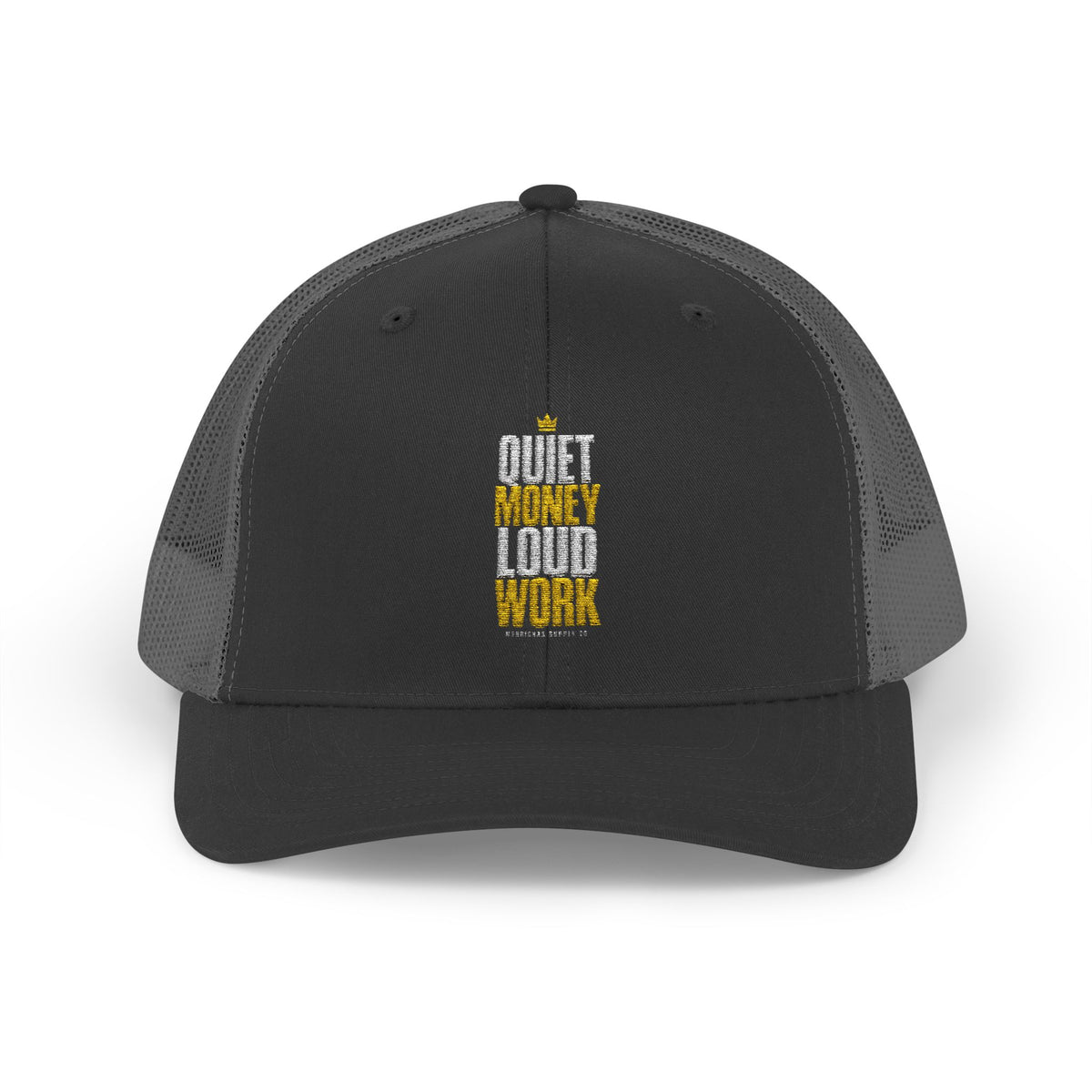 Quiet Money Loud Work Snapback Trucker Cap