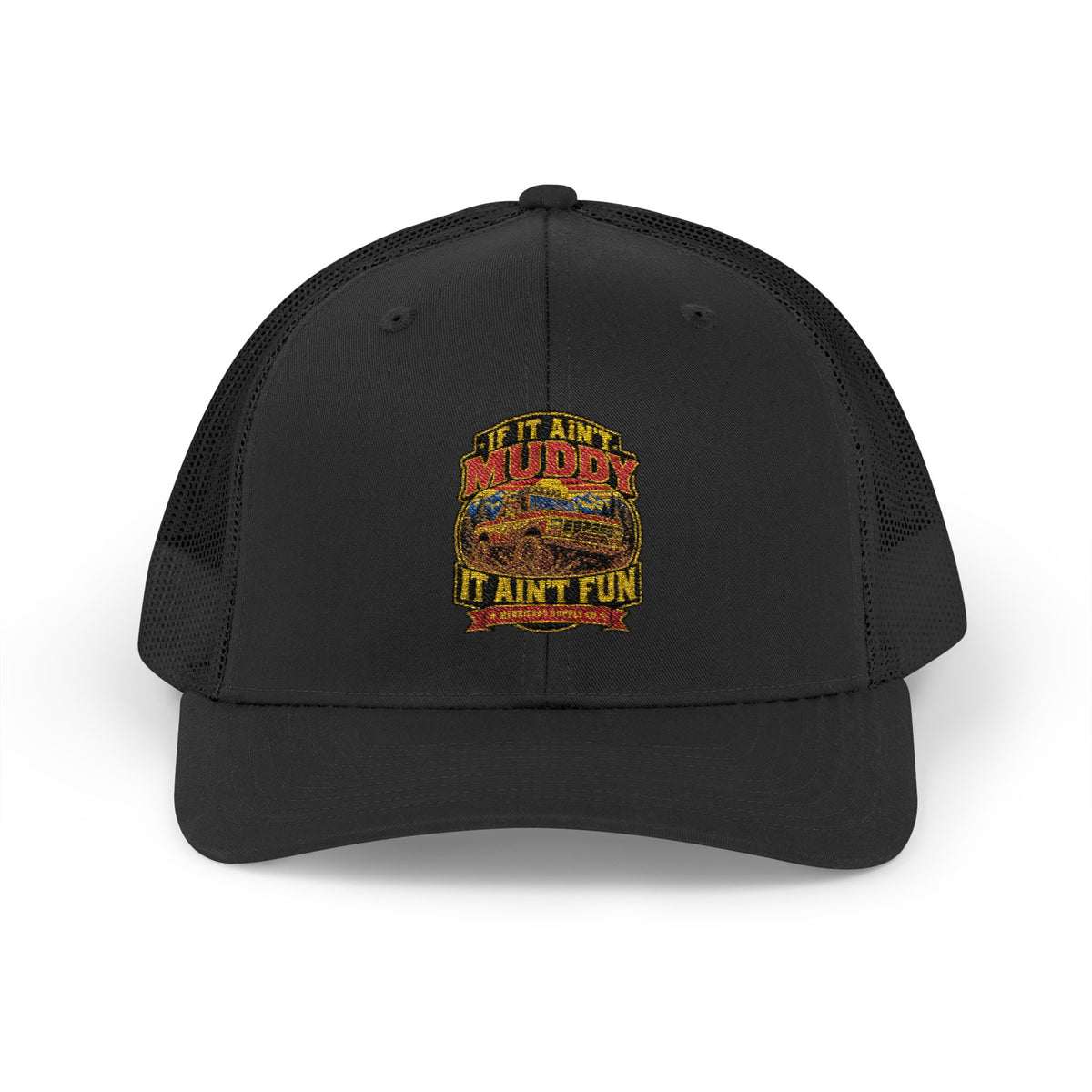 If It Ain't Muddy It Ain't Fun Snapback Trucker Hat