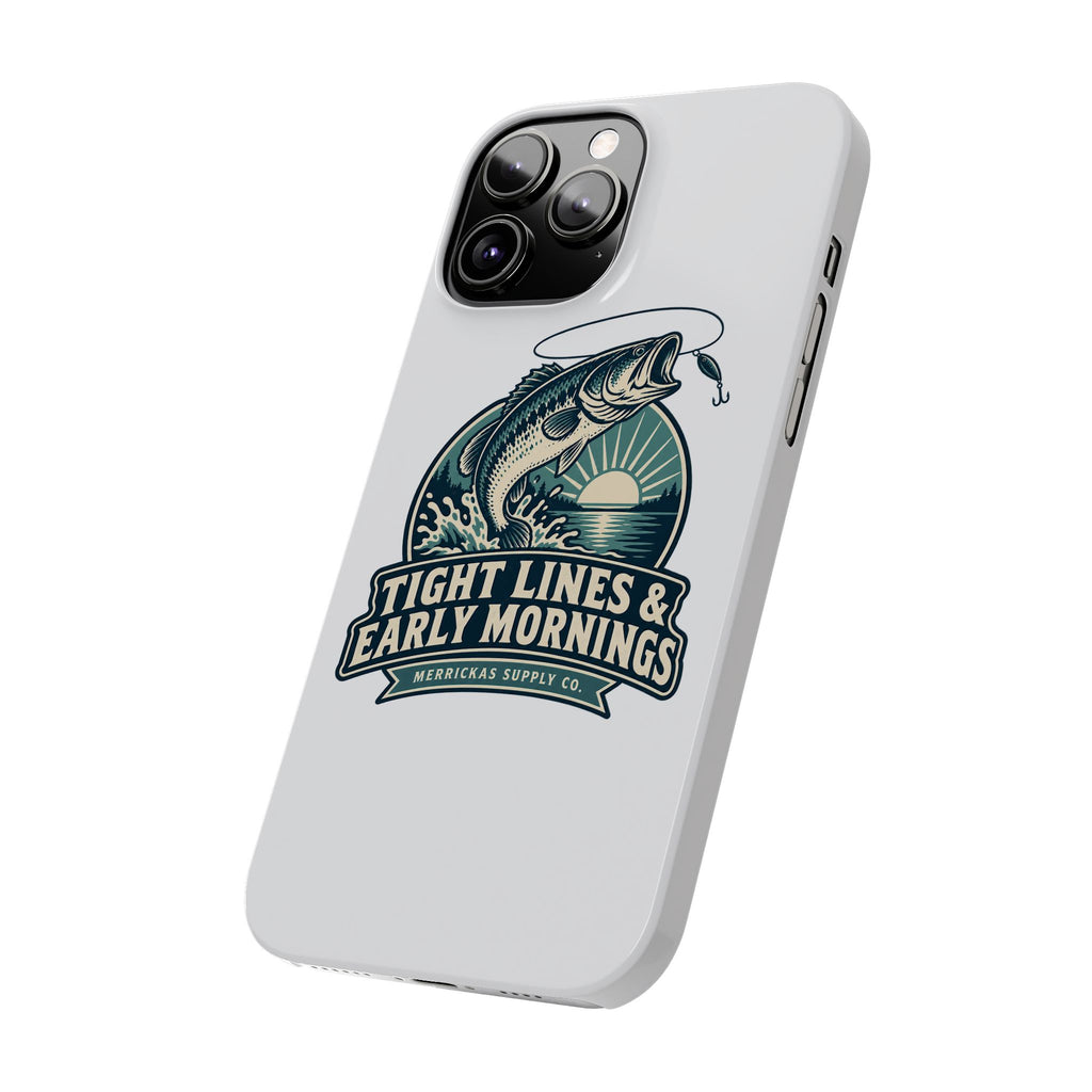 Tight Lines & Early Mornings Phone Case