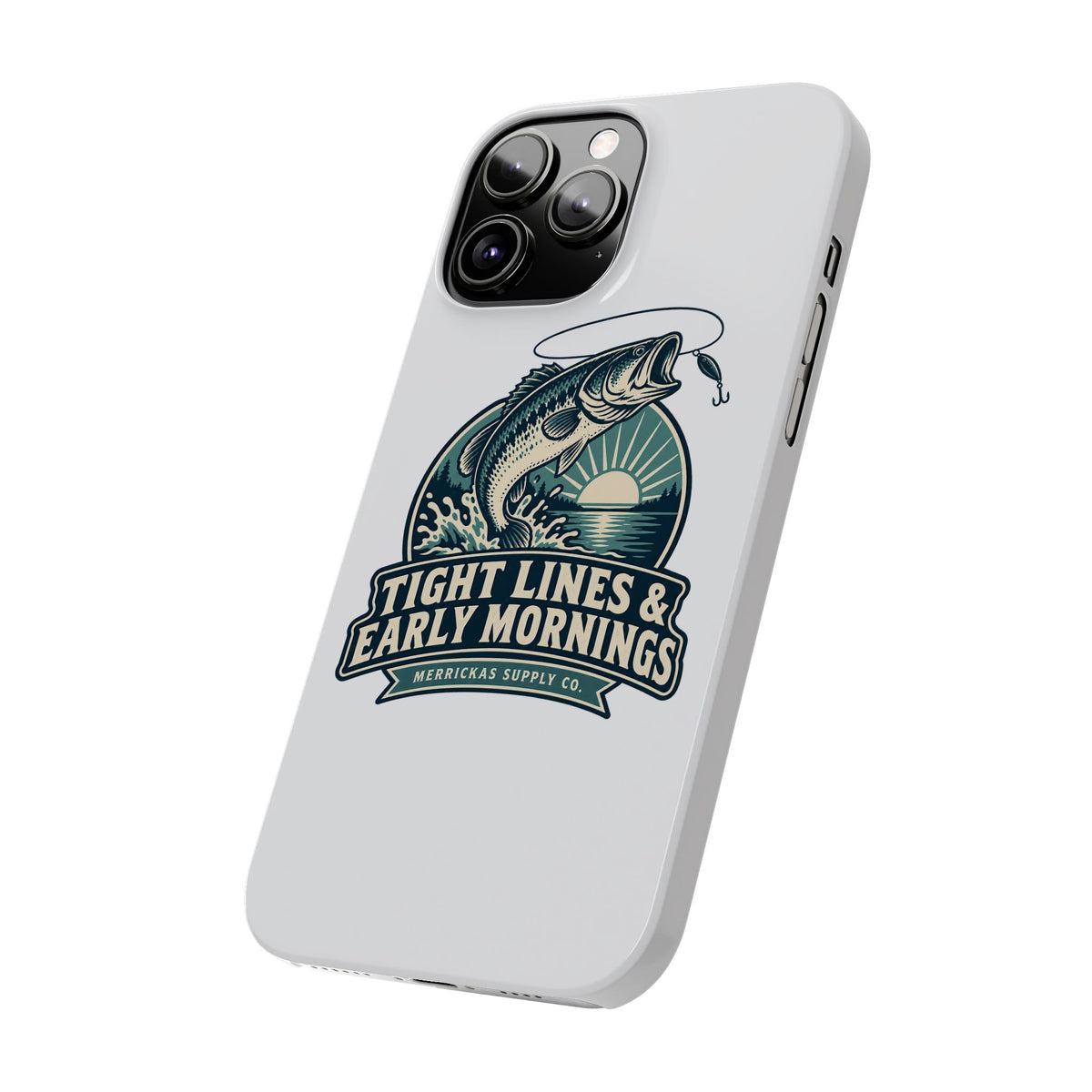 Tight Lines & Early Mornings Phone Case