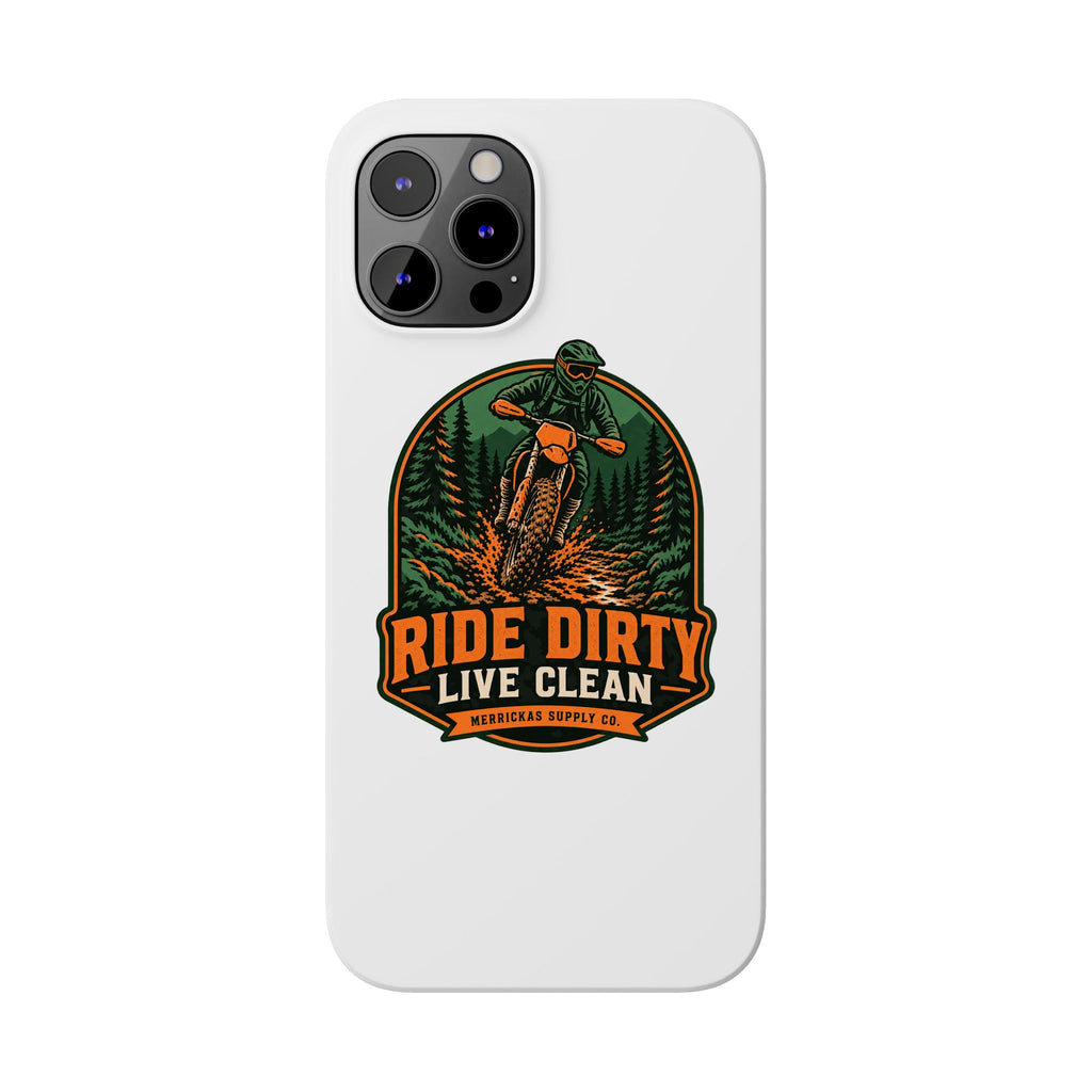 Ride Dirty Live Clean Phone Case
