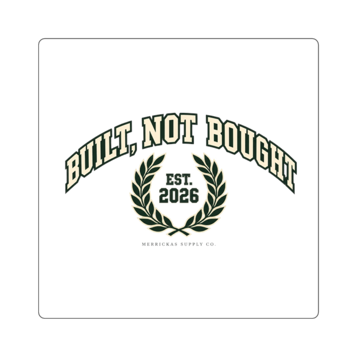 Built Not Bought Sticker
