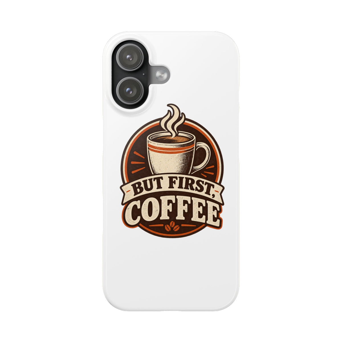 But First Coffee Phone Case