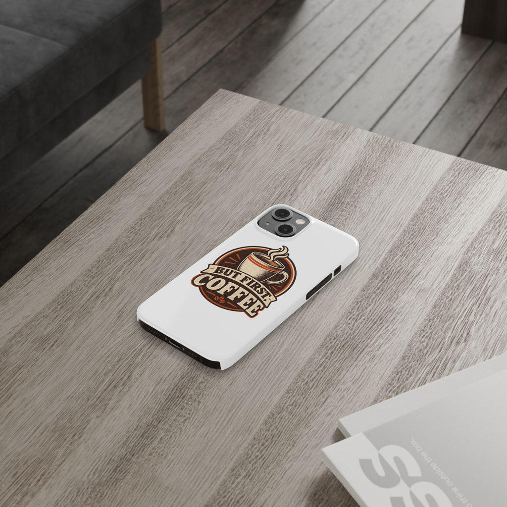 But First Coffee Phone Case