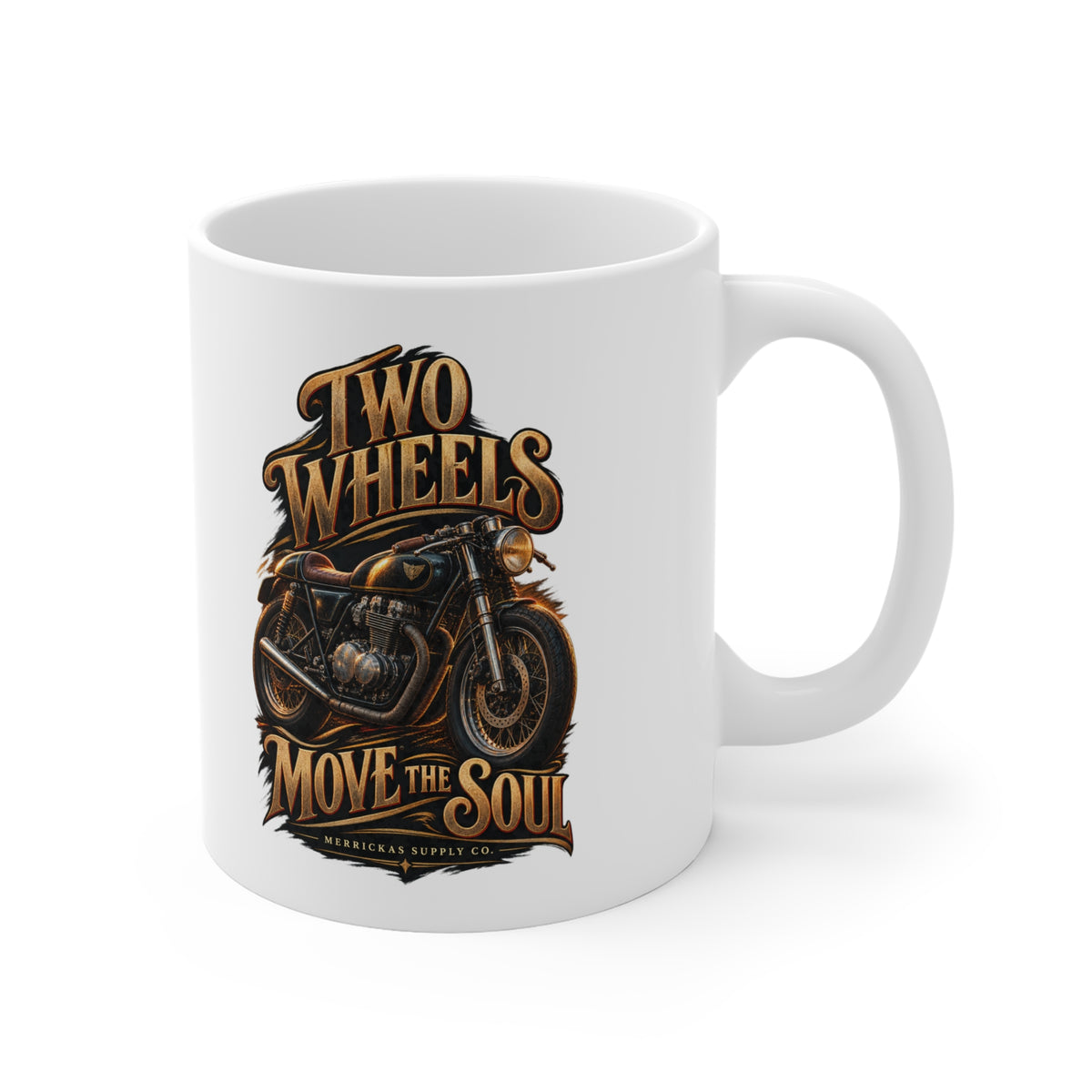 Two Wheels Move The Soul Coffee Mug 11oz