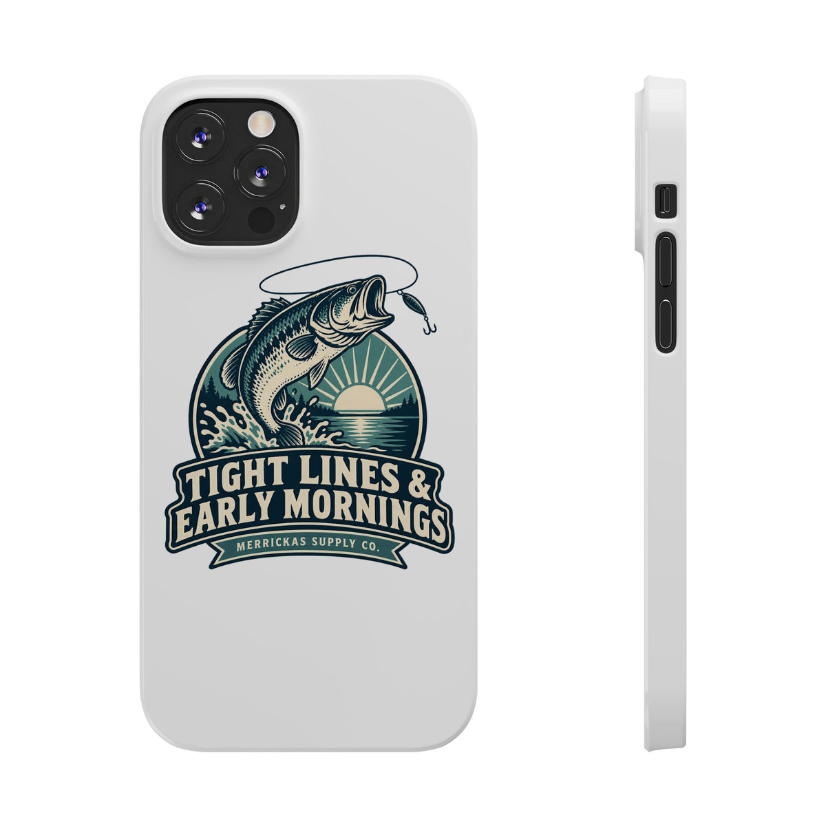 Tight Lines & Early Mornings Phone Case