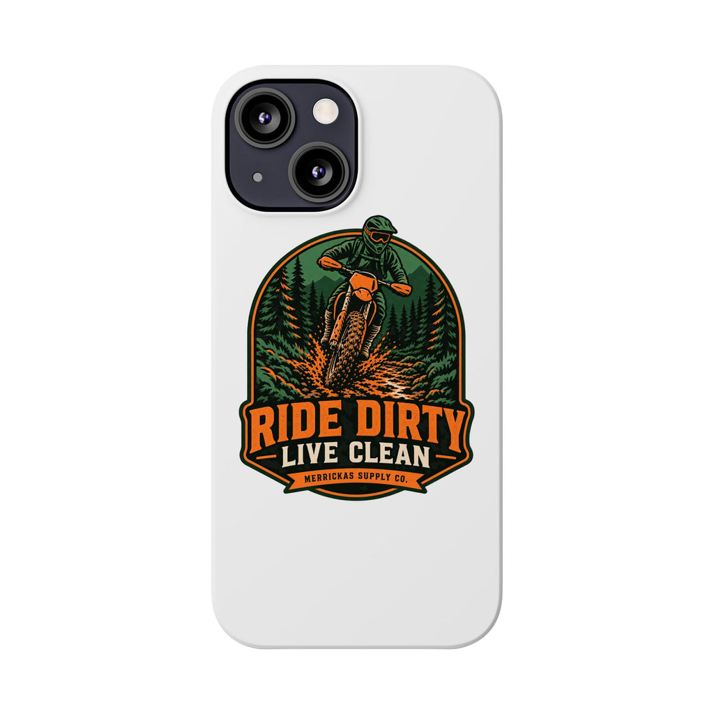 Ride Dirty Live Clean Phone Case