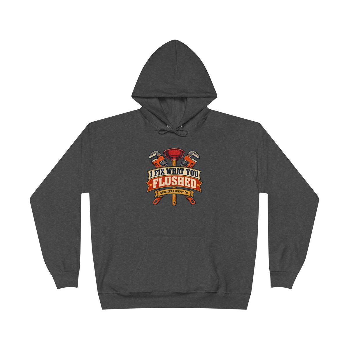 I Fix What You Flushed Heavyweight Hoodie