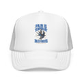 Pain Is Temporary Ink Is Forever Foam Trucker Hat