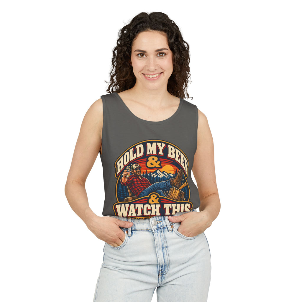 Hold My Beer & Watch This Garment-Dyed Tank