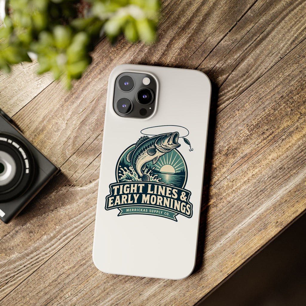 Tight Lines & Early Mornings Phone Case