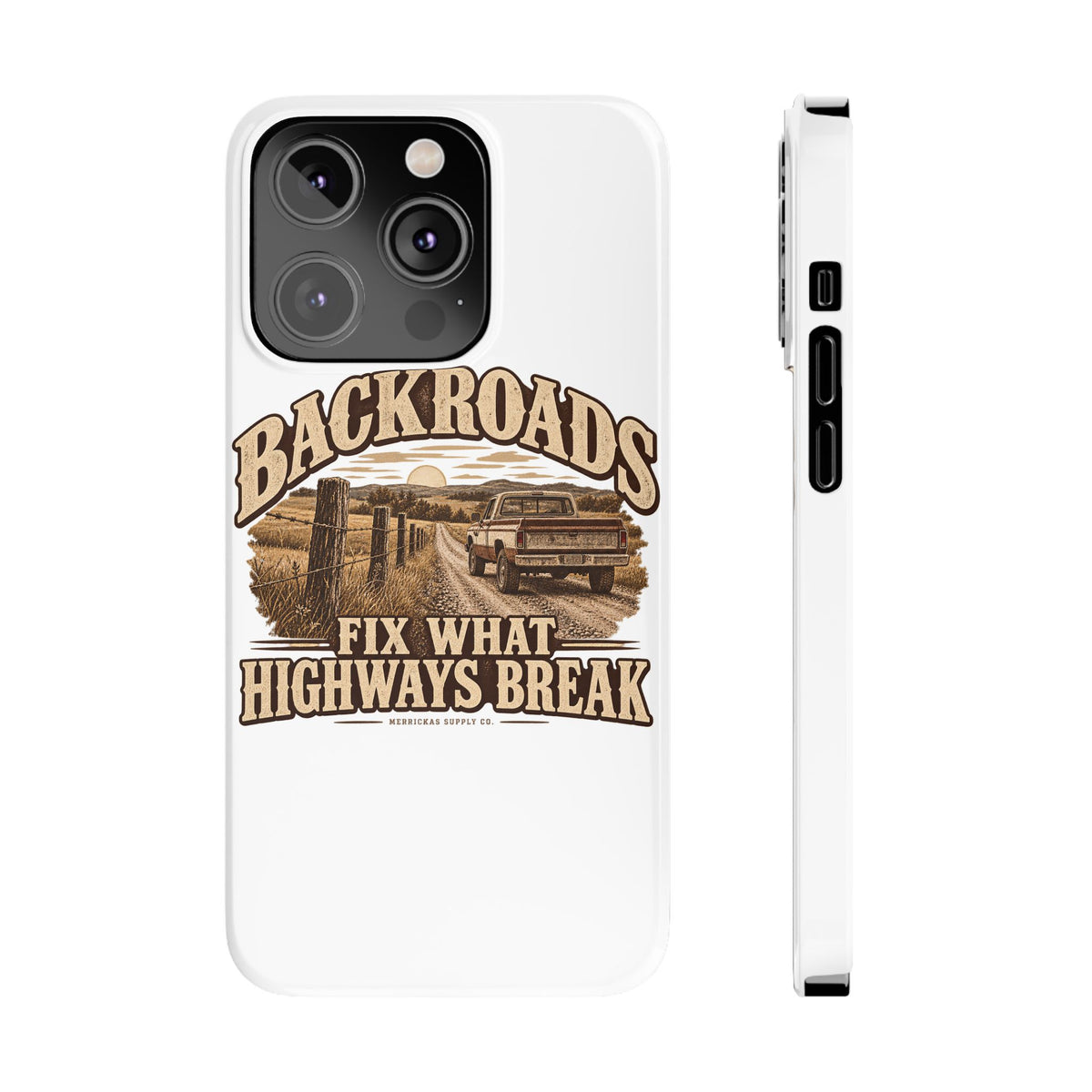 Backroads Fix What Highways Break Phone Case