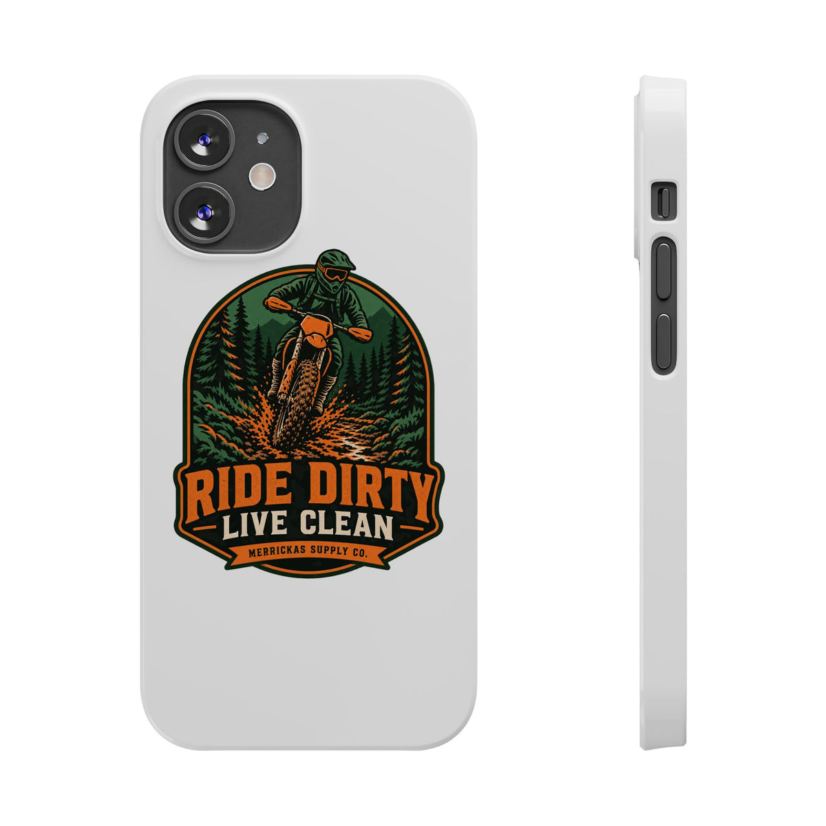 Ride Dirty Live Clean Phone Case
