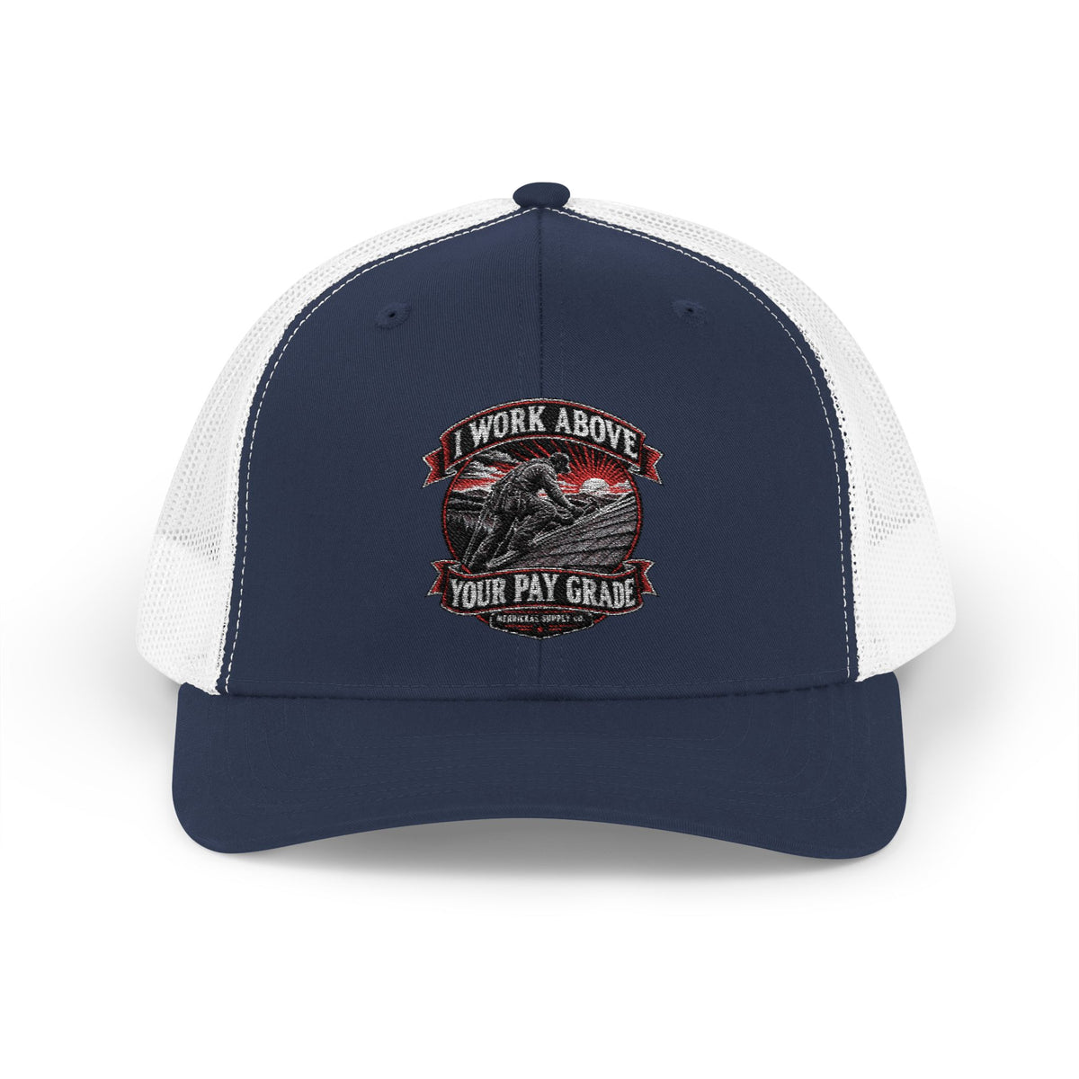 I Work Above Your Pay Grade Snapback Trucker Cap