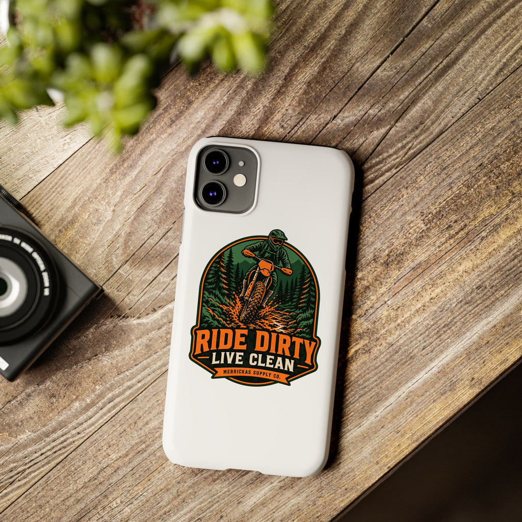 Ride Dirty Live Clean Phone Case