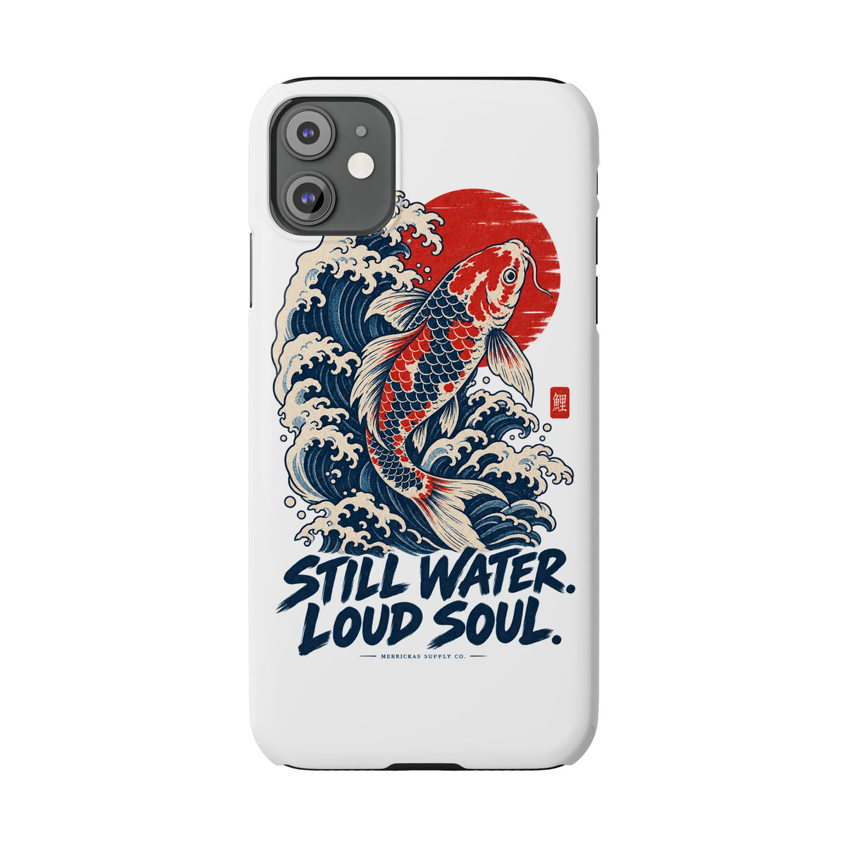 Still Water Loud Soul Phone Case