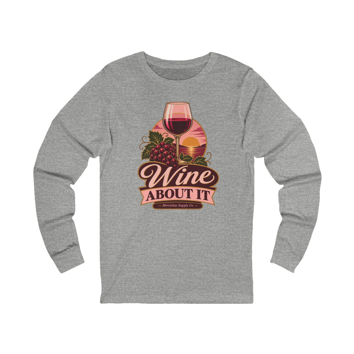 Wine About It Long Sleeve Tee