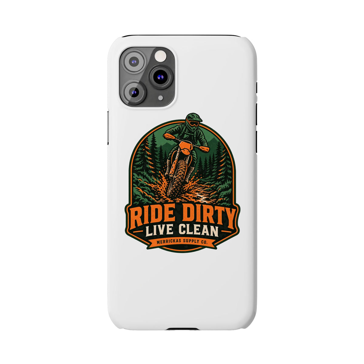 Ride Dirty Live Clean Phone Case