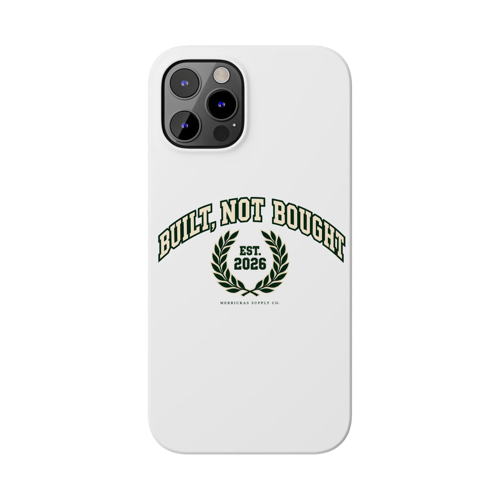 Built Not Bought Phone Case