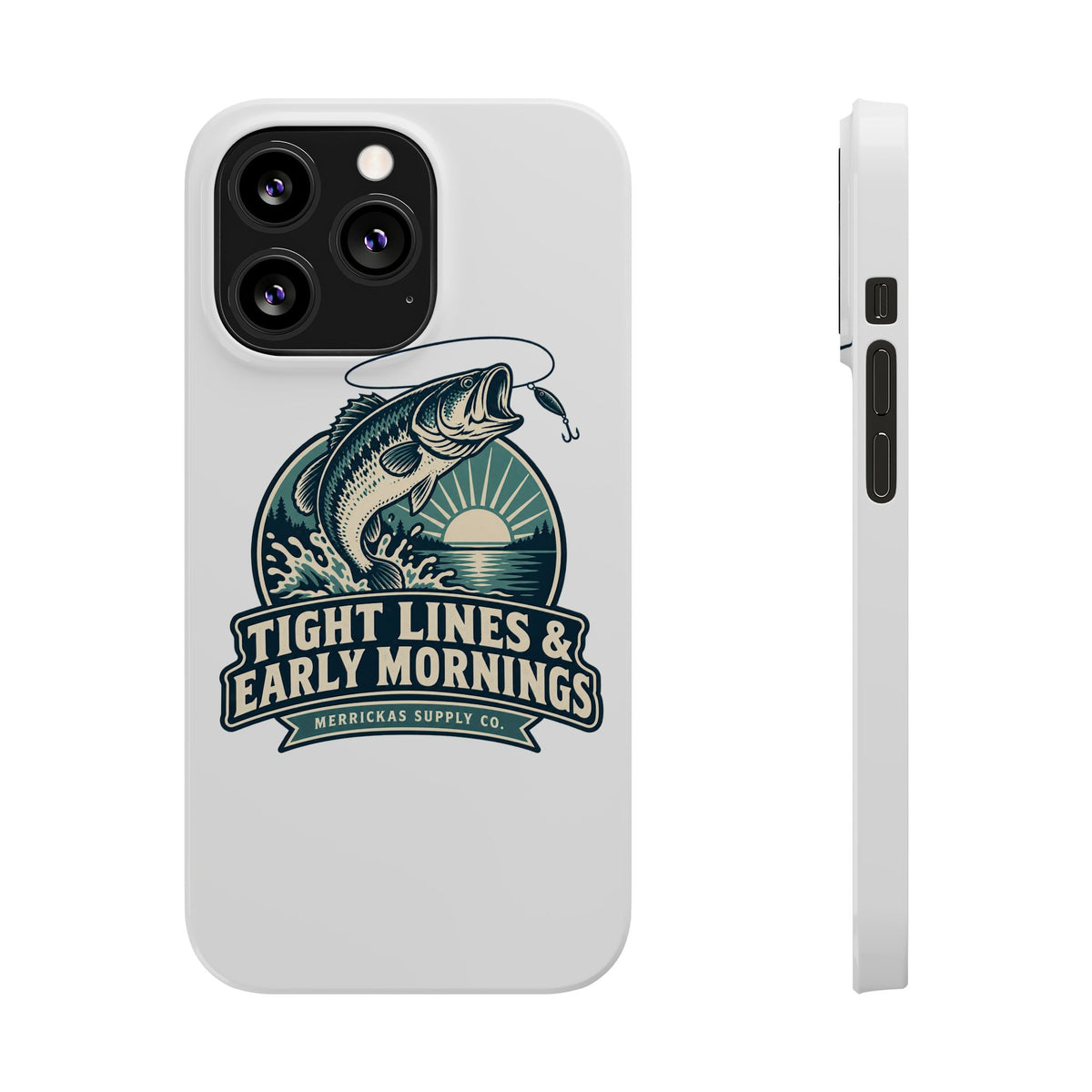Tight Lines & Early Mornings Phone Case
