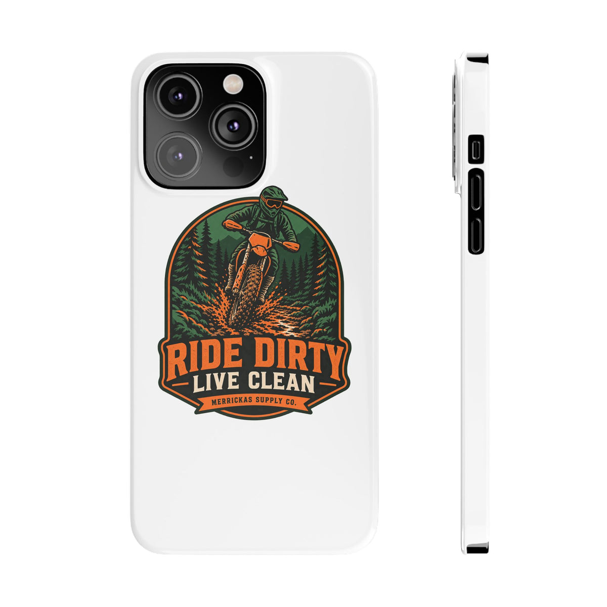 Ride Dirty Live Clean Phone Case
