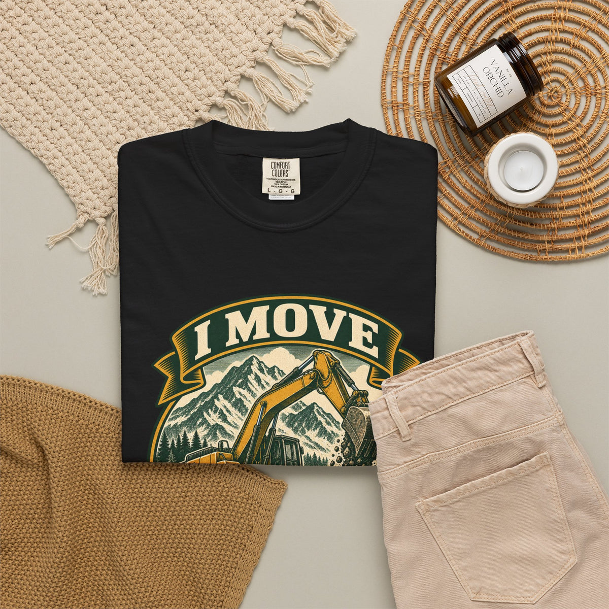 I Move Mountains For A Living Garment-Dyed Tee