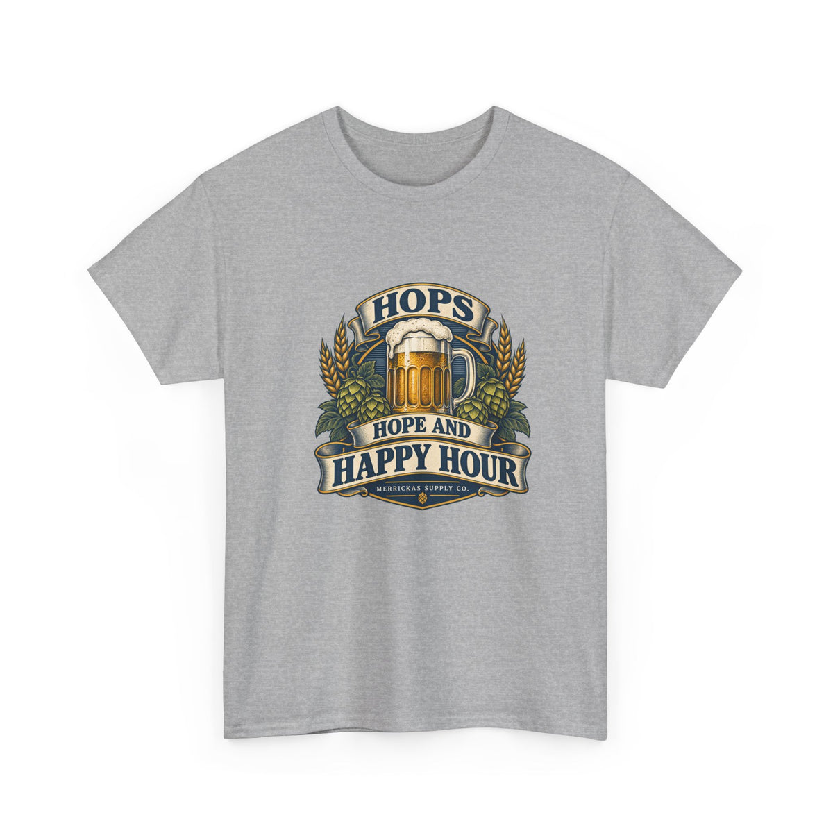 Hops Hope And Happy Hour Classic Tee
