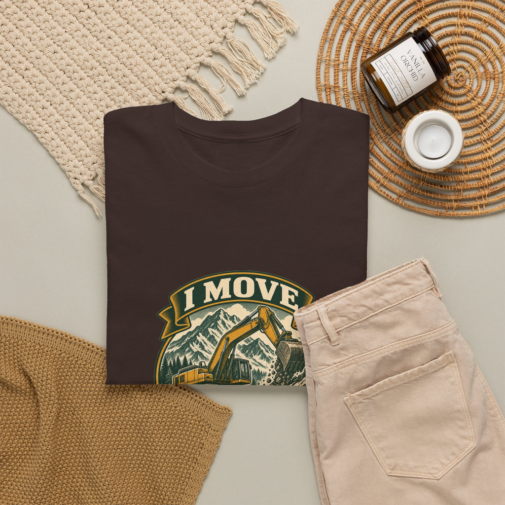 I Move Mountains For A Living Classic Tee