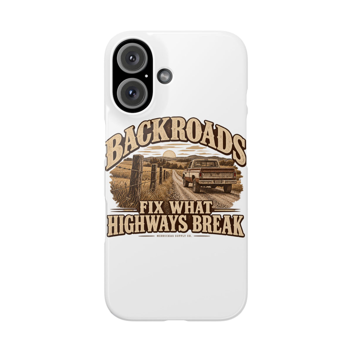 Backroads Fix What Highways Break Phone Case