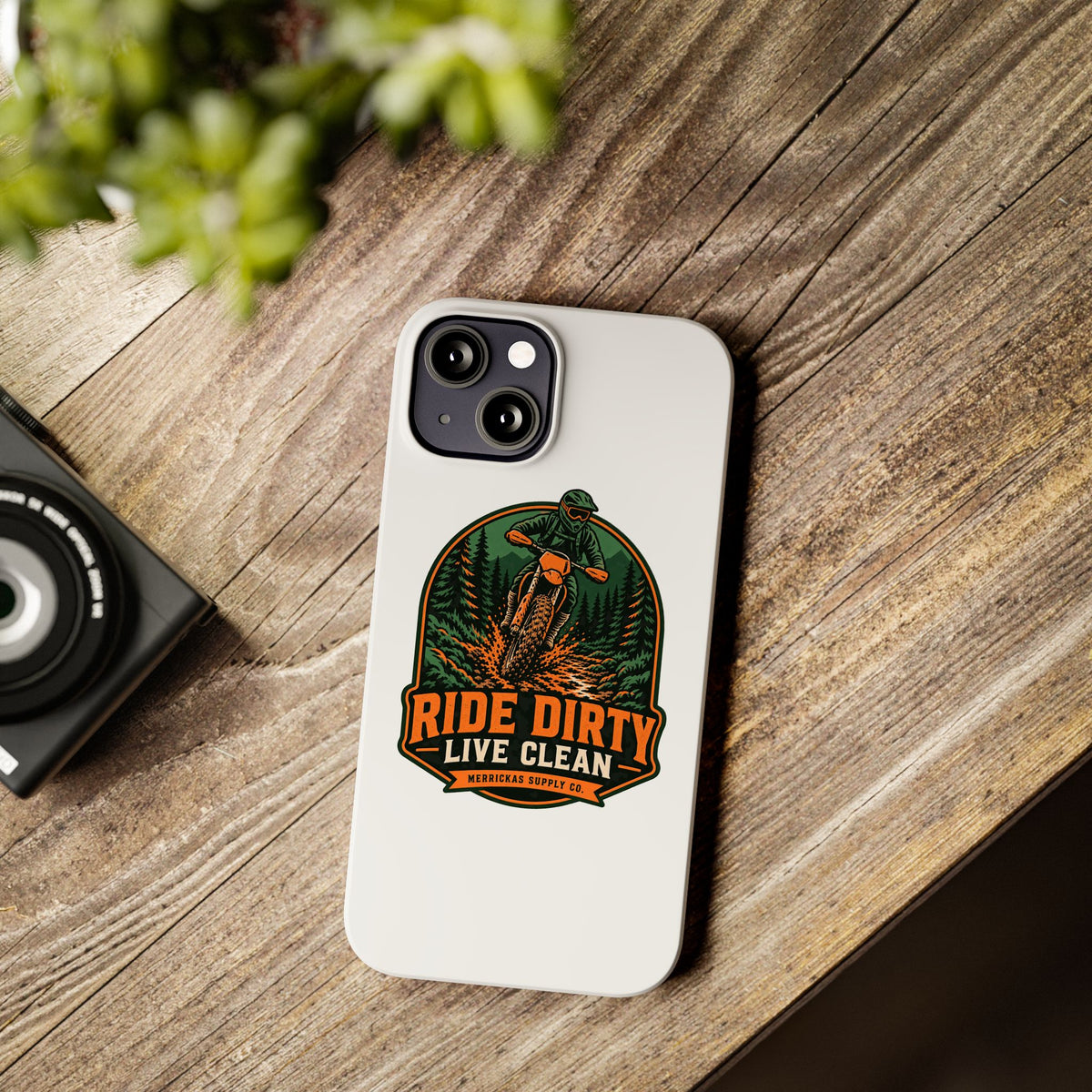 Ride Dirty Live Clean Phone Case