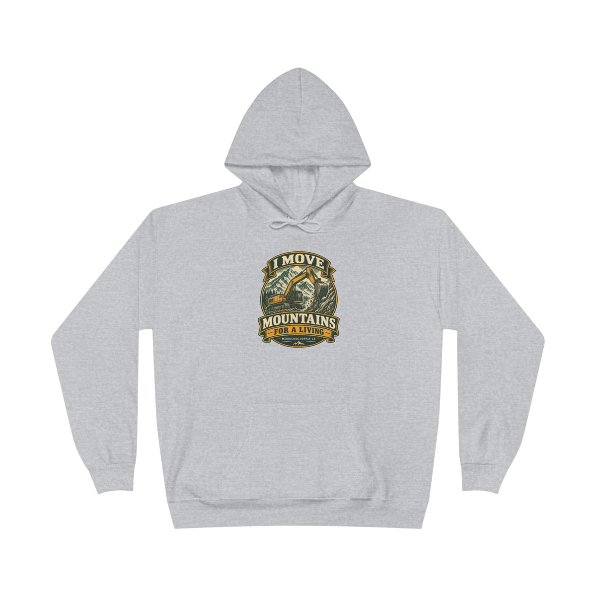 I Move Mountains For A Living Heavyweight Hoodie