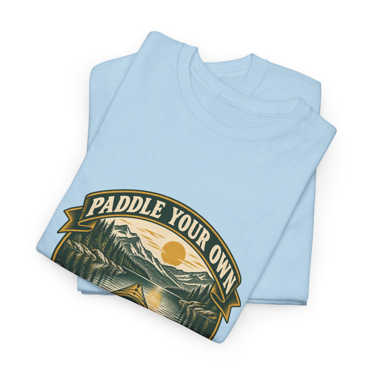 Paddle Your Own Kayak Classic Tee
