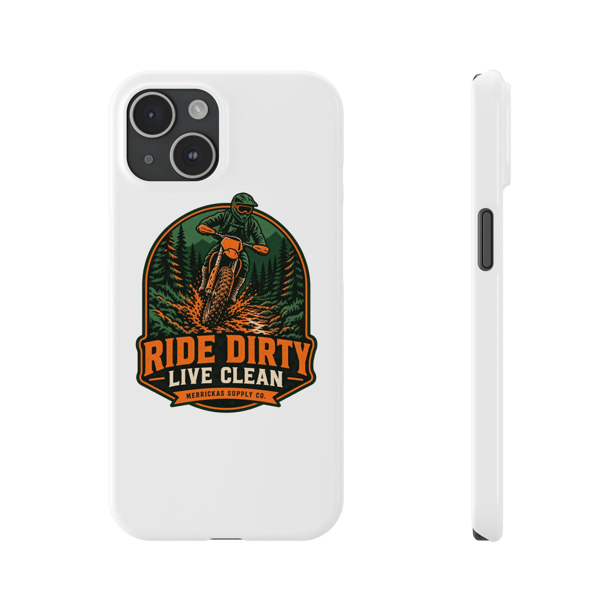Ride Dirty Live Clean Phone Case