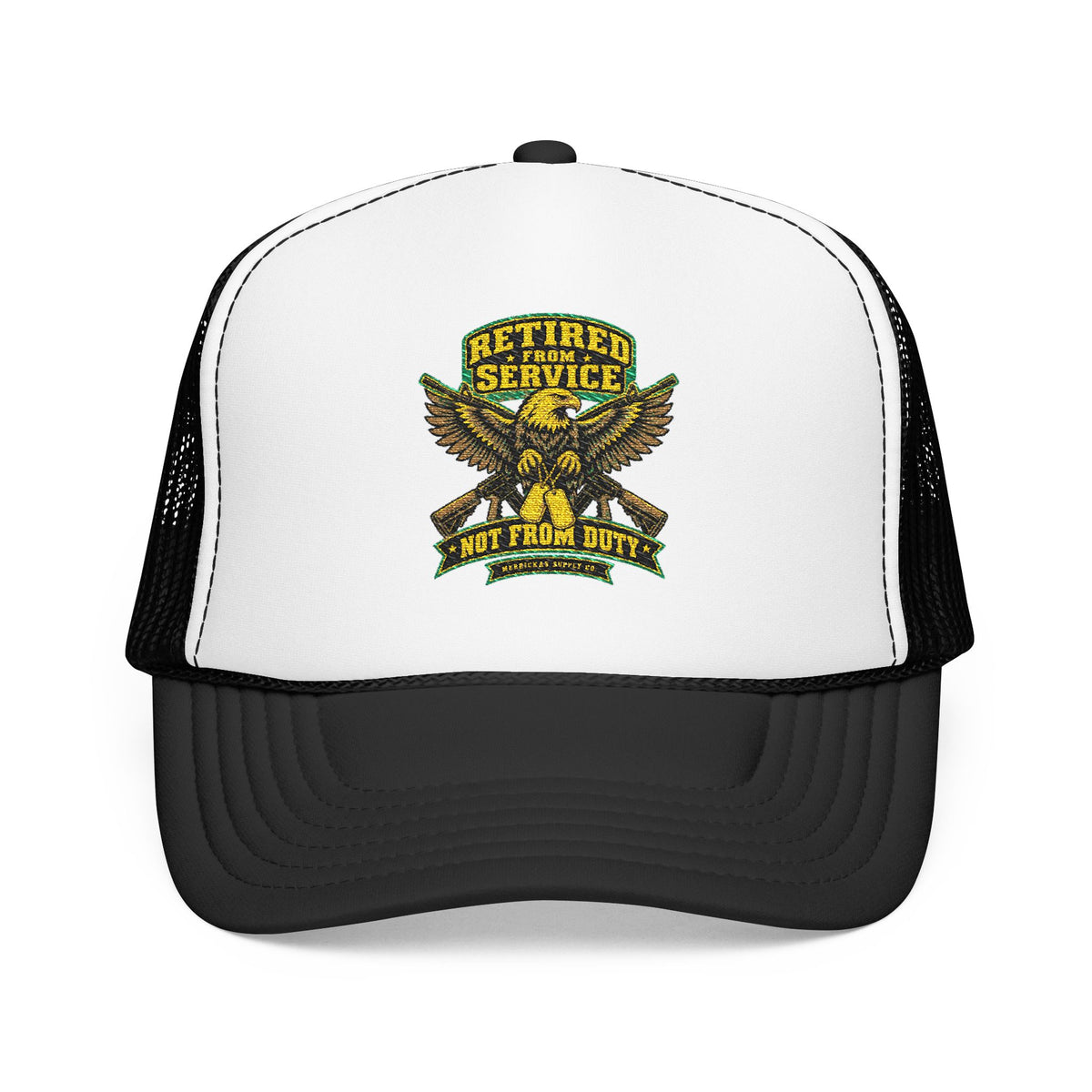 Retired From Service Not From Duty Foam Trucker Hat