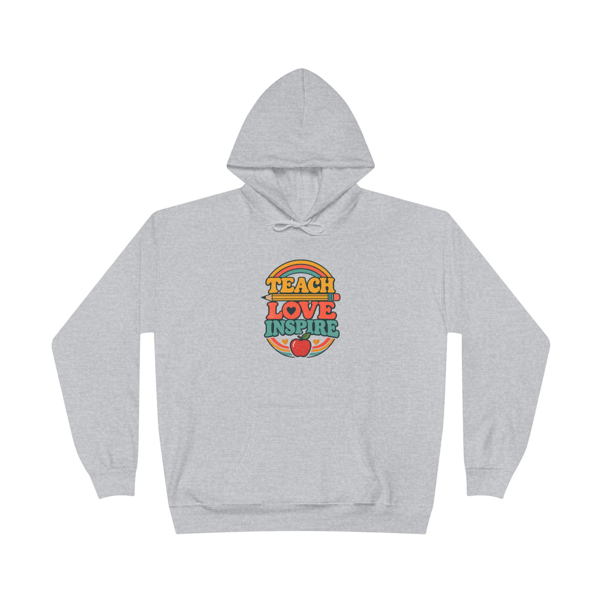 Teach Love Inspire Hoodie
