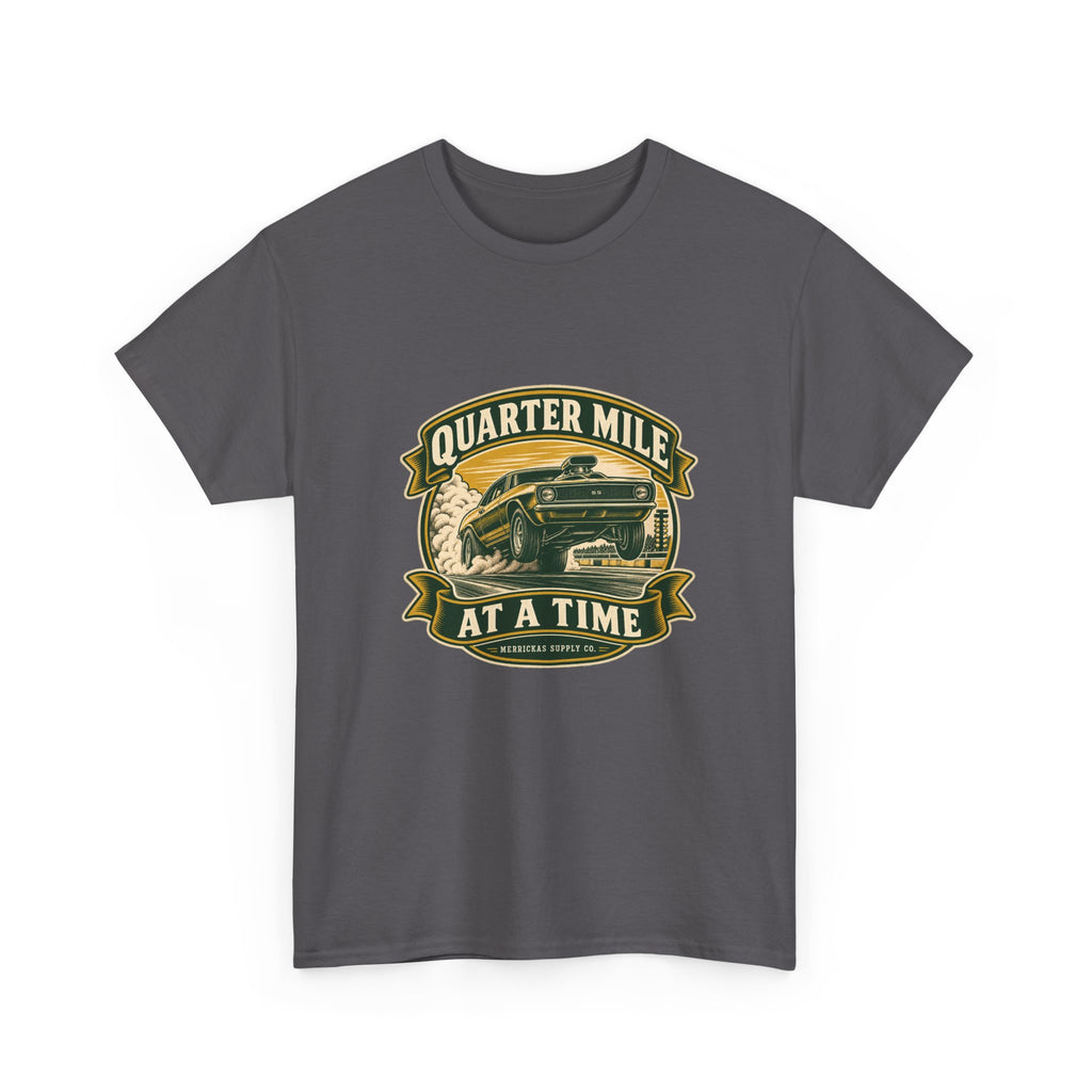 Quarter Mile At A Time Classic Tee