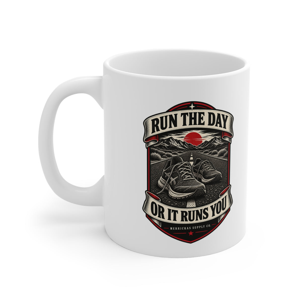 Run The Day Or It Runs You Coffee Mug 11oz
