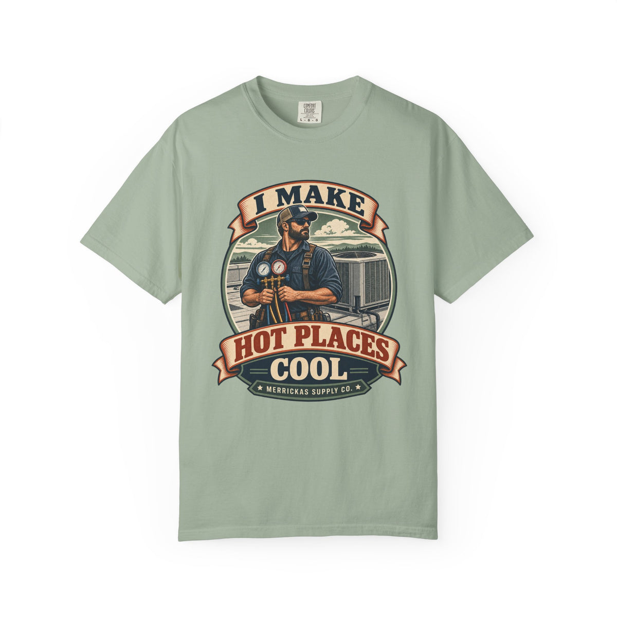 I Make Hot Places Cool Garment-Dyed Tee