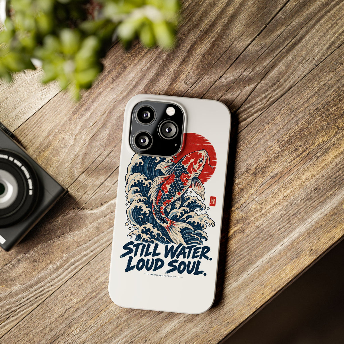 Still Water Loud Soul Phone Case