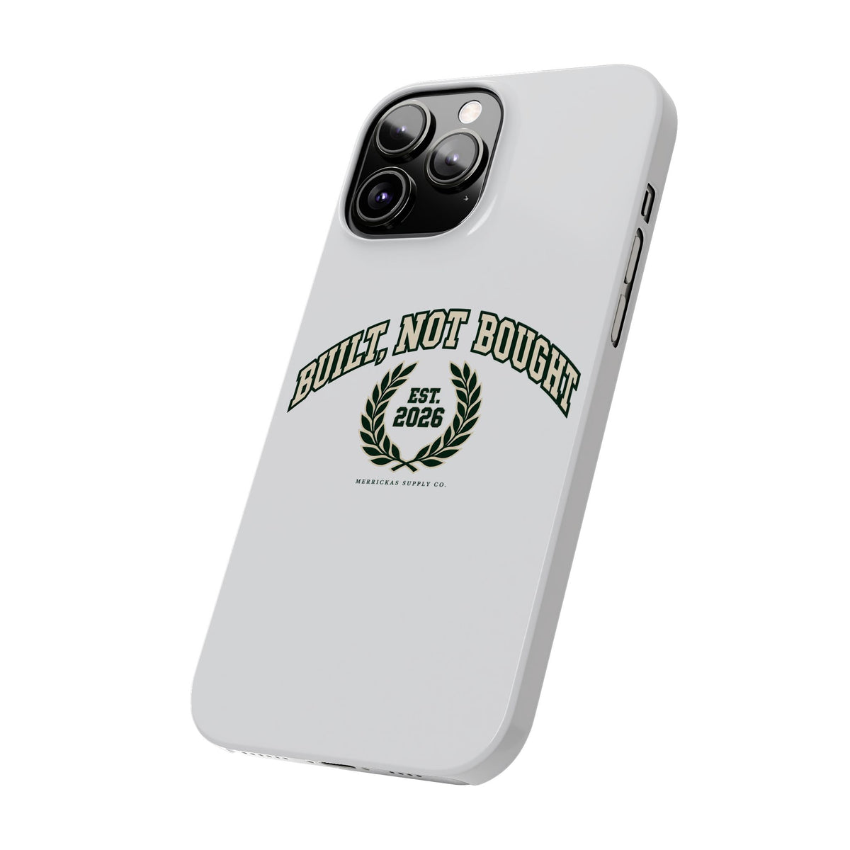 Built Not Bought Phone Case