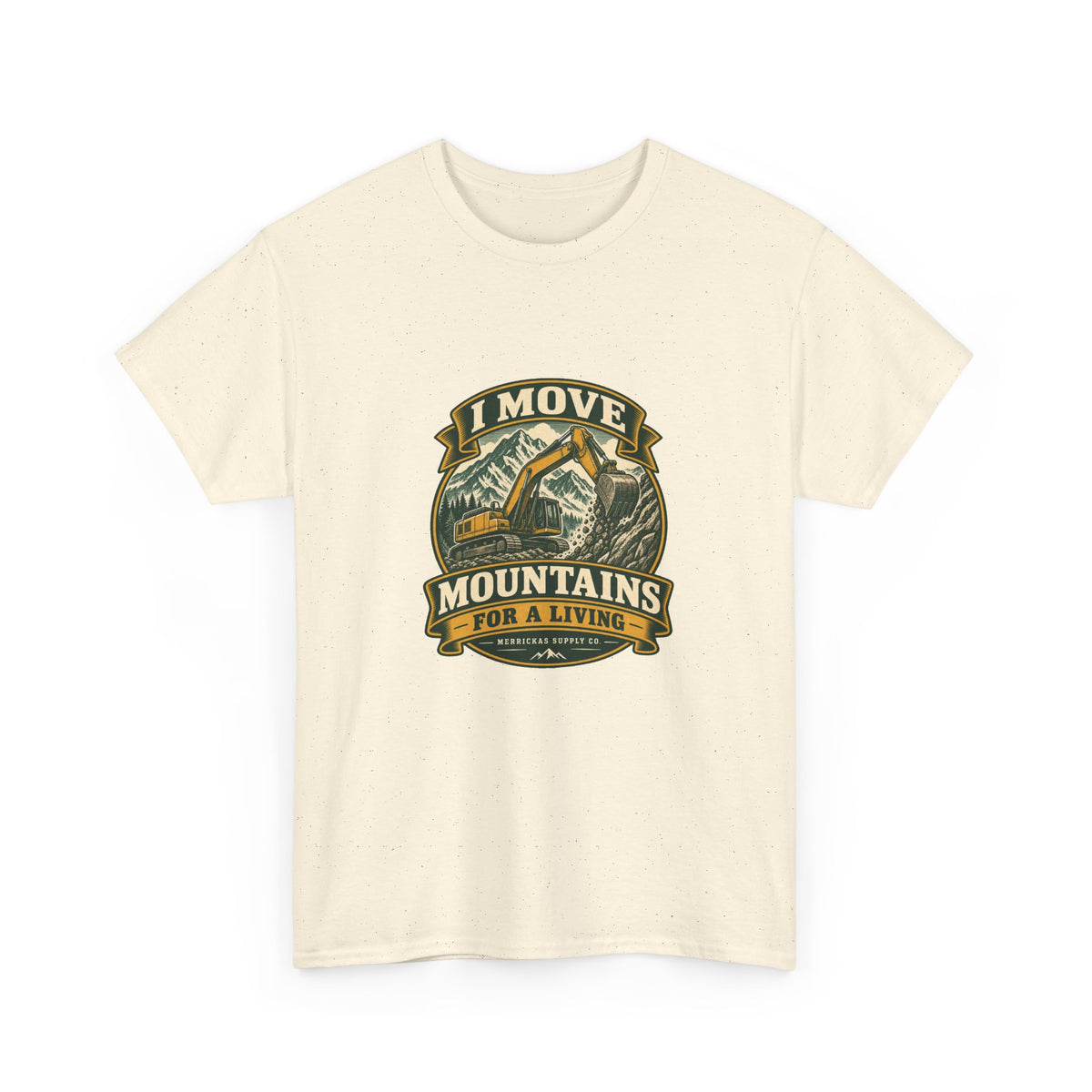 I Move Mountains For A Living Classic Tee