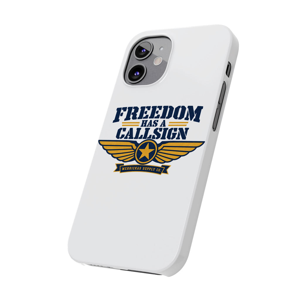 Freedom Has A Callsign Phone Case