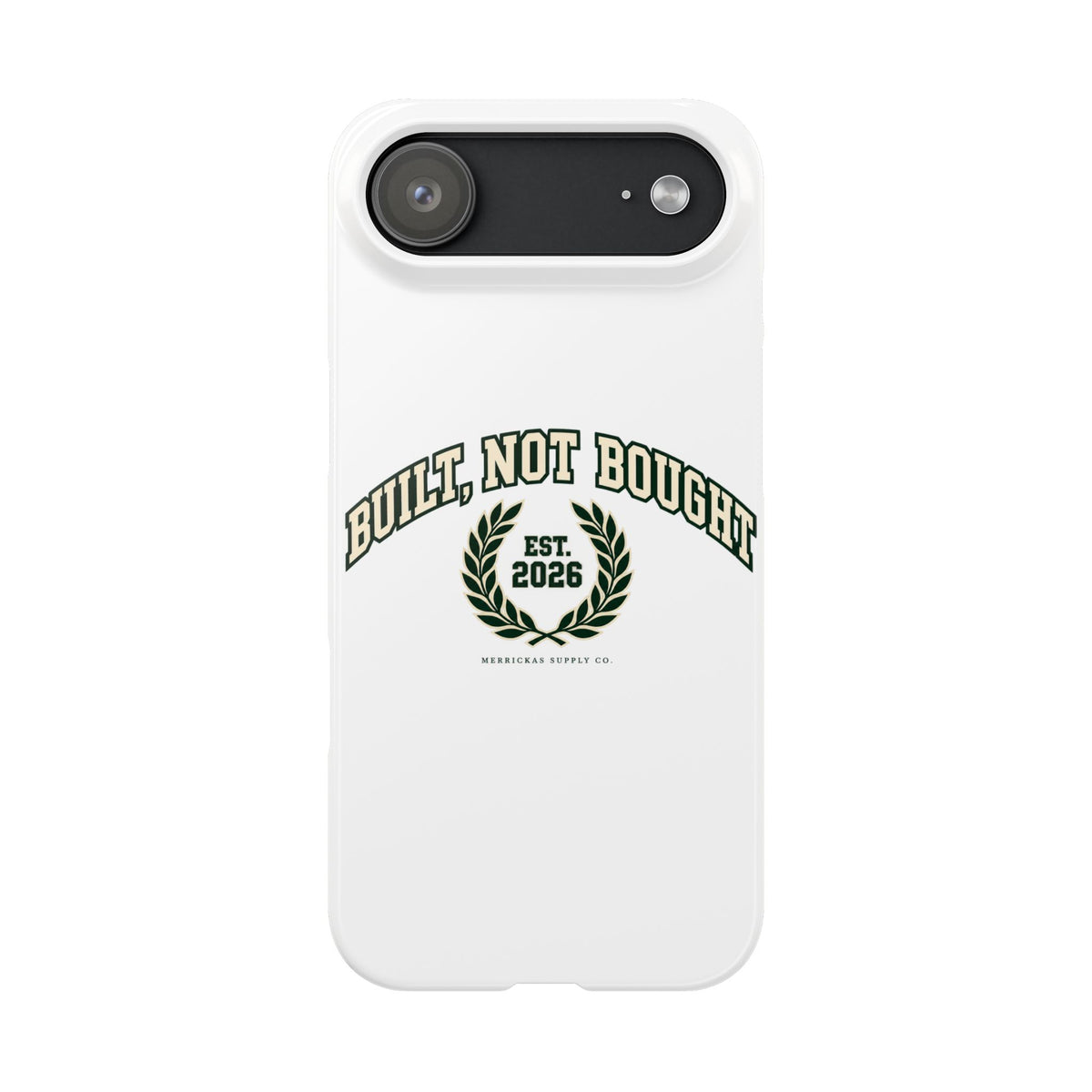 Built Not Bought Phone Case