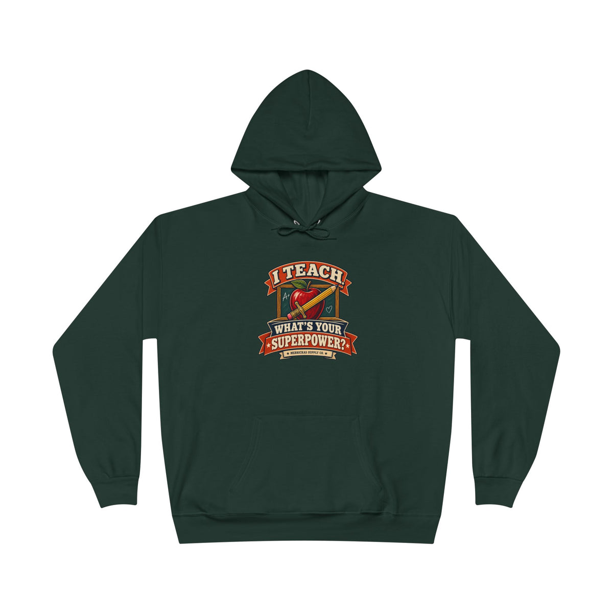 I Teach. What's Your Superpower? Heavyweight Hoodie